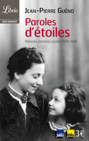 Paroles d'étoiles. Mémoire d'enfants cachés (1939-1945)