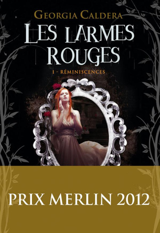 Les larmes rouges Tome 1 : Réminiscences