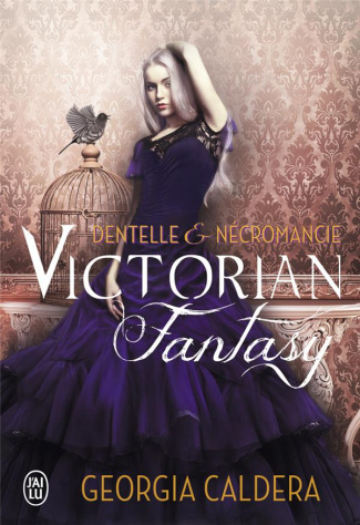 Victorian fantasy Tome 1 : Dentelle et nécromancie