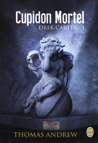 Drek Carter Tome 1 : Cupidon Mortel