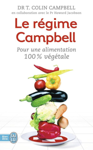 Le régime Campbell. Pour une alimentation 100 % végétale