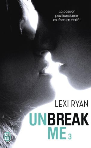 Unbreak me Tome 3 : Rêves volés