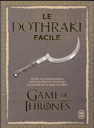 Le dothraki facile. Guide de conversation, avec 1 CD audio