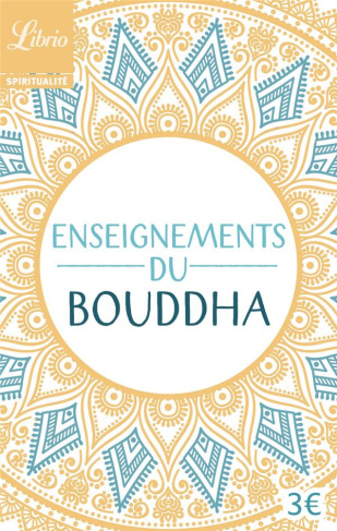 Enseignements du Bouddha. Textes tirés du Canon bouddhique chinois