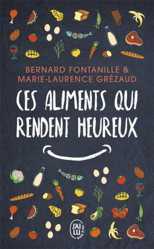 CES ALIMENTS QUI RENDENT HEUREUX - ET SI BIEN MANGER ETAIT VRAIMENT LE DEBUT DU BONHEUR ?