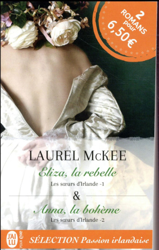 Les soeurs d'Irlande : Tome 1, Eliza, la rebelle ; Tome 2, Anna, la bohème