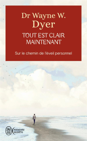 TOUT EST CLAIR MAINTENANT - SUR LE CHEMIN DE L'EVEIL PERSONNEL