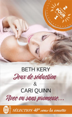 Sélection 40° sous la couette. Jeux de séduction ; Avec ou sans promesse...