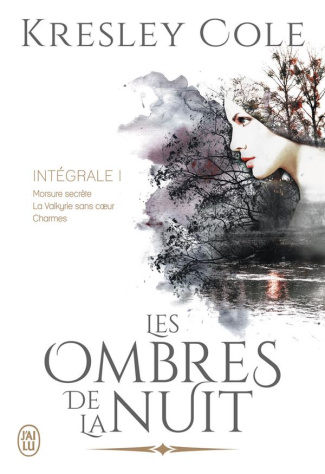 Les ombres de la nuit Intégrale 1 : Morsure secrète ; La valkyrie sans coeur ; Charmes