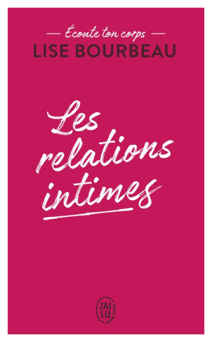 Les relations intimes. Ecoute ton corps