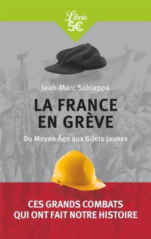 La France en grève. Du Moyen Age aux Gilets jaunes