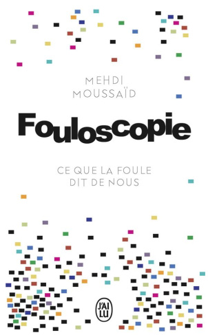 Fouloscopie. Ce que la foule dit de nous