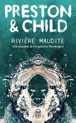 Rivière maudite. Une enquête de l'inspecteur Pendergast