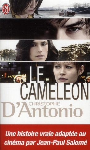 Le caméléon. L'invraisemblable histoire de Frédéric Bourdin