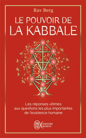 Le pouvoir de la Kabbale. Les réponses ultimes aux questions les plus importantes de l'existence hum