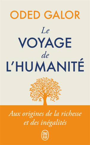 Le voyage de l'humanité. Aux origines de la richesse et des inégalités