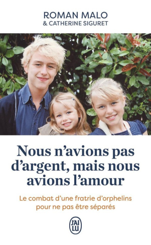 Nous n'avions pas d'argent, mais nous avions l'amour. Le combat d'une fratrie d'orphelins pour ne pa