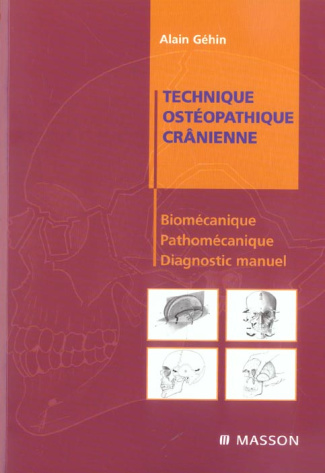 Technique ostéopathique crânienne. Biomécanique, pathomécanique et diagnostic manuel