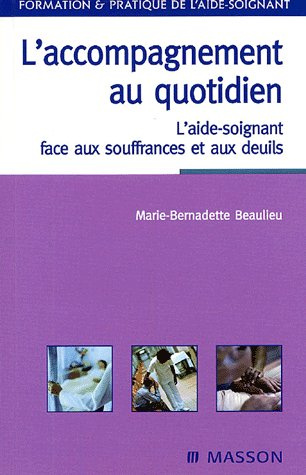 L'accompagnement au quotidien / L'aide-soignant face aux souffrances et aux deuils