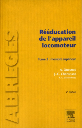 Rééducation de l'appareil locomoteur. Tome 2, Membre supérieur, 2e édition