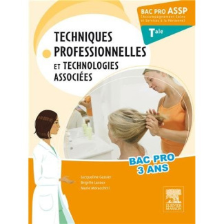 Techniques professionnelles et technologies associées Tle Bac Pro ASSP