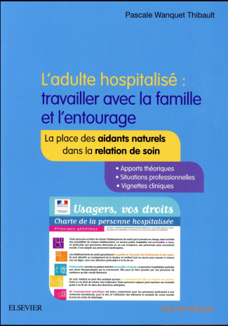 L'adulte hospitalisé : travailler avec la famille et l'entourage. La place des aidants naturels dans