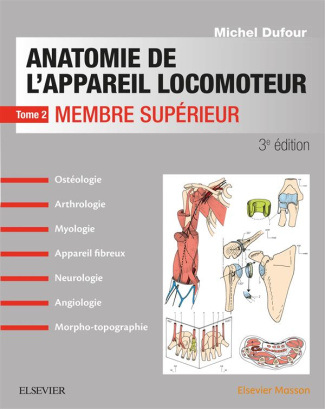 Anatomie de l'appareil locomoteur. Tome 2 : Membre supérieur, 3e édition