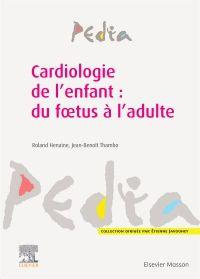 Cardiologie de l'enfant : du foetus à l'adulte