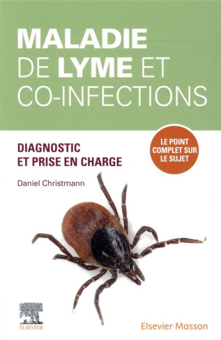 Maladie de Lyme et co-infections. Etablir les bons diagnostic, traitement et suivi