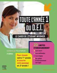 Toute l'année 1 du D.E.I. . Le cahier de l'étudiant infirmier. 20 UE : les cours, les méthodes, les
