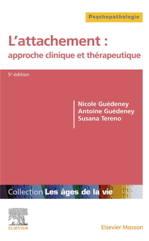 L'attachement : approche clinique et thérapeutique. 5e édition