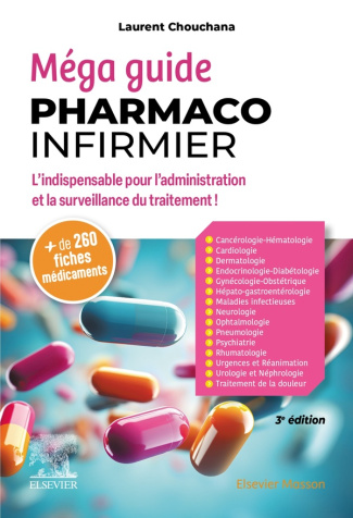 Méga guide Pharmaco-infirmier. L'indispensable pour l'administration et la surveillance du traitemen
