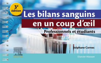 Les bilans sanguins en un coup d'oeil. 3e édition