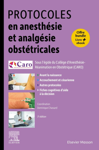 Protocoles en anesthésie et analgésie obstétricales. Offre bundle : livre   ebook, 5e édition