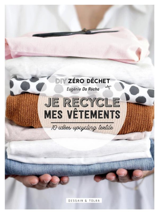Je recycle mes vêtements. 10 idées upcycling textile