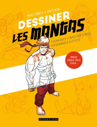 Dessiner les mangas. Techniques étape par étape, personnages et effets