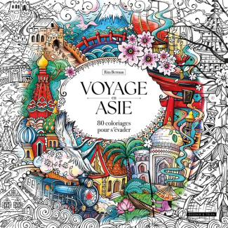 Voyage en Asie. 80 coloriages pour s'évader