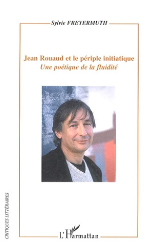 Jean Rouaud et le périple initiatique : une poétique de la fluidité