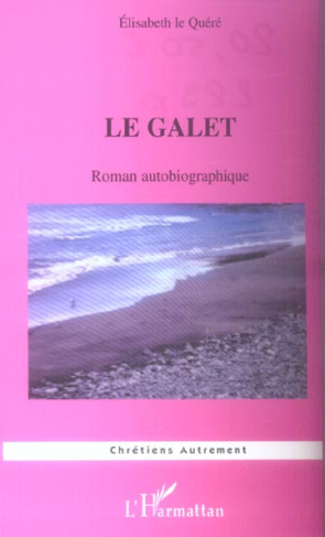 Le galet : roman autobiographique
