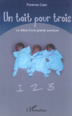 Un toit pour trois. Le début d'une grande aventure