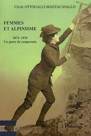 Femmes et Alpinisme. Un genre de compromis 1874-1919