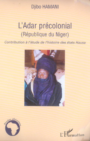 L'Adar Précolonial (République du Niger). Contribution à l'étude de l'histoire des Etats Hausa