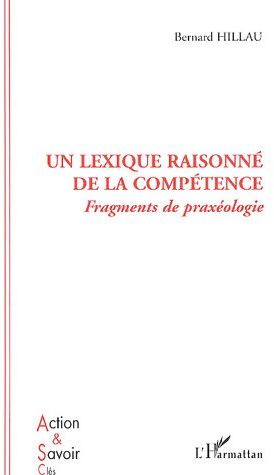 Un lexique raisonné de la compétence. Fragments de praxéologie