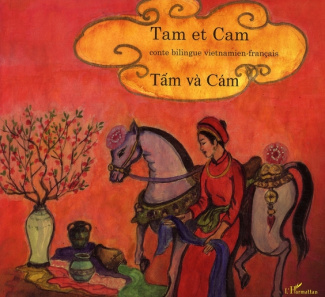 Tam et Cam. Conte, Edition bilingue français-vietnamien