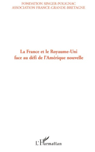 La France et le Royaume-Uni face au défi de l'Amérique nouvelle. Actes du colloque, 19 octobre 2005