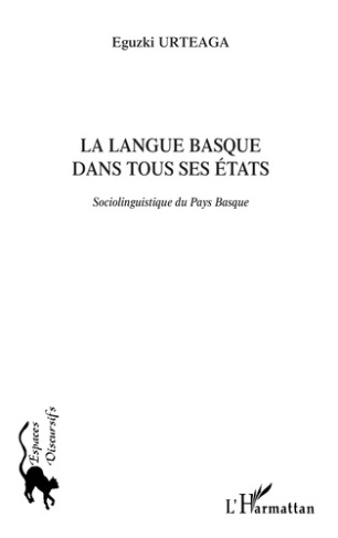 La langue basque dans tous ses états. Sociolinguistique du Pays Basque