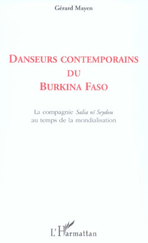 Danseurs contemporains du Burkina Faso : écritures, attitudes, circulations de la compagnie Salia nï