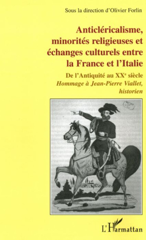Anticléricalisme, minorités religieuses et échanges culturels entre la France et l'Italie. De l'Anti