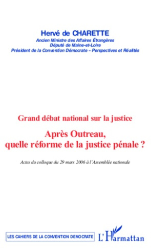 Après Outreau, quelle réforme de la justice pénale ? Grand débat national sur la justice