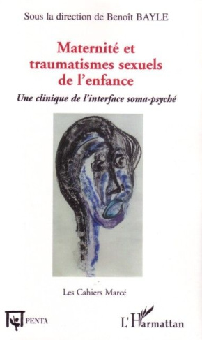 Les cahiers Marcé N° 2 : Maternité et traumatismes sexuels de l'enfance. Une clinique de l'interface